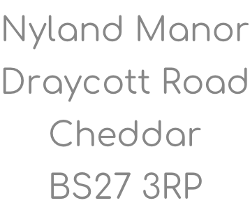 Nyland Manor Draycott Road Cheddar BS27 3RP